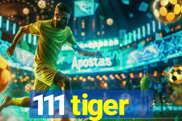 111 tiger